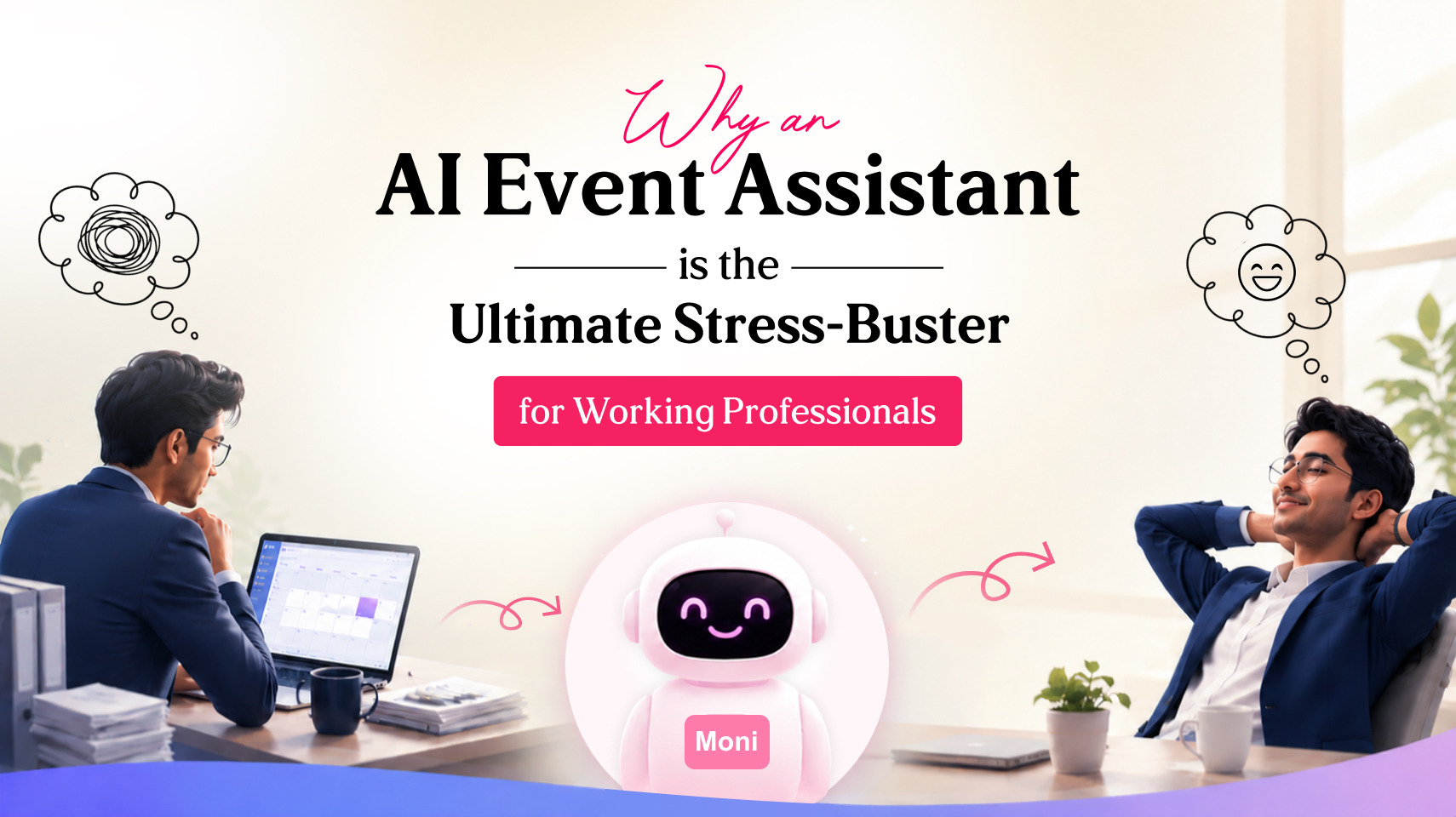 Why an AI Event Assistant is the Ultimate Stress-Buster for Working Professionals
